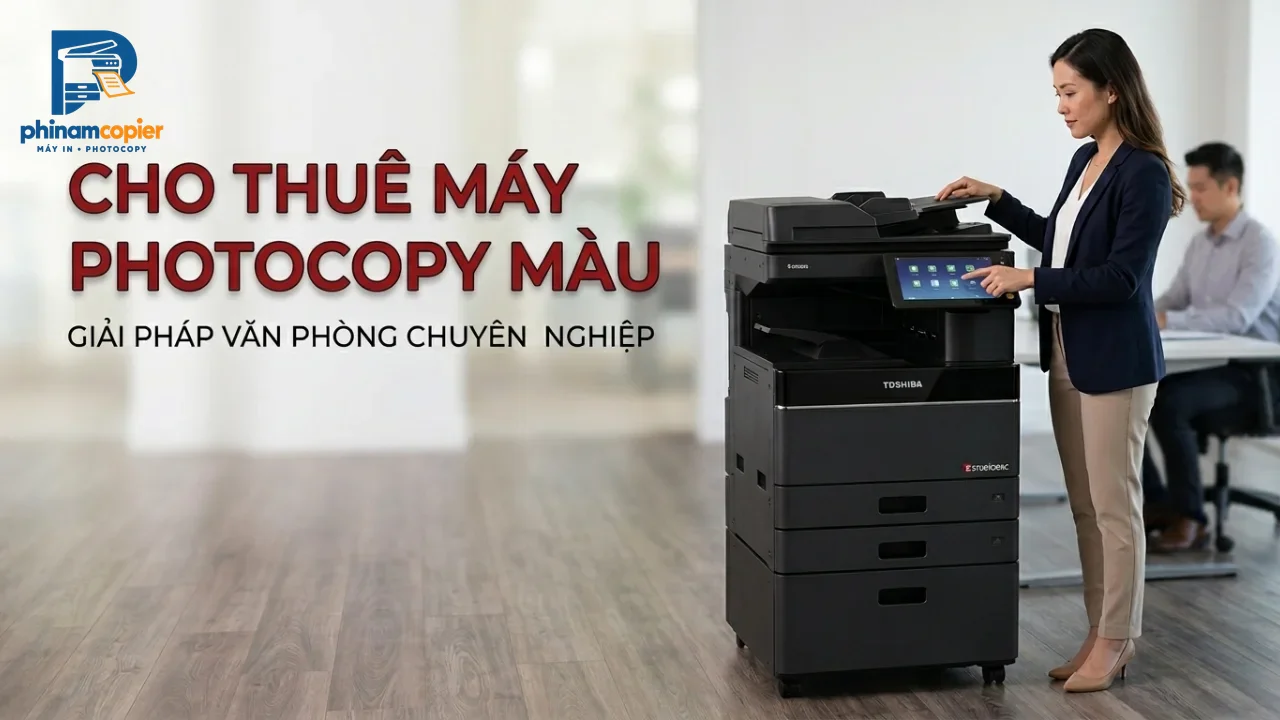 Cho thuê máy photocopy màu Toshiba - Giải pháp văn phòng chuyên nghiệp